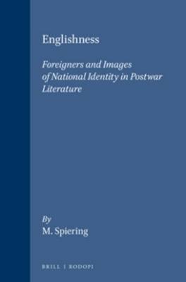 Englishness: Foreigners and Images of National Identity in Postwar Literature - Studia Imagologica 5 (Paperback)