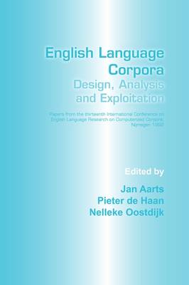 English Language Corpora: Design, Analysis and Exploitation. Papers from the thirteenth International Conference on English Language Research on Computerized Corpora, Nijmegen 1992 - Language and Computers 10 (Paperback)