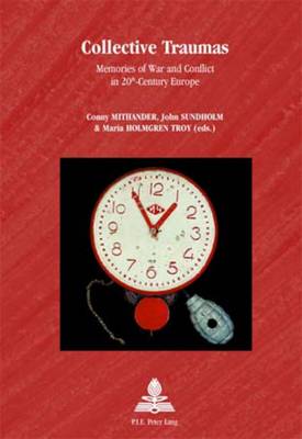 Collective Traumas: Memories of War and Conflict in 20th-century Europe - Europe Plurielle/Multiple Europes 38 (Paperback)