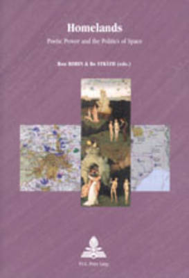 Homelands: Poetic Power and the Politics of Space - Europe Plurielle/Multiple Europes 23 (Paperback)