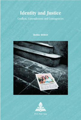 Identity and Justice: v. 24: Conflicts, Contradictions and Contingencies (Paperback)