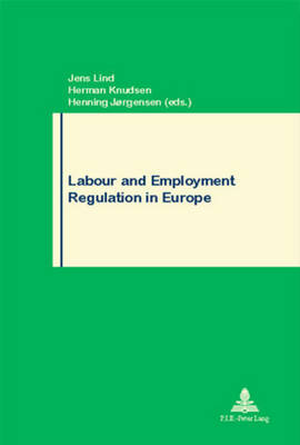 Labour and Employment Regulation in Europe - Travail & Societe/Work & Society 45 (Paperback)