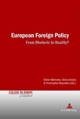 European Foreign Policy: From Rhetoric to Reality? - College of Europe Studies v. 1 (Paperback)