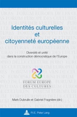 Identitaes Culturelles Et Citoyennetae Europaeenne: Diversitae Et Unitae Dans La Construction Daemocratique De l'Europe (Paperback)