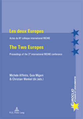 Les deux Europes - The Two Europes: Actes du IIIe colloque international RICHIE - Proceedings of the 3rd international RICHIE conference - Euroclio 46 (Paperback)