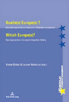 Quelle(s) Europe(s) ? / Which Europe(s)?: Nouvelles approches en histoire de l'integration europeenne / New Approaches in European Integration History - Euroclio 36 (Paperback)
