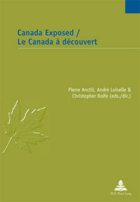 Canada Exposed / Le Canada a decouvert - Etudes canadiennes - Canadian Studies 20 (Paperback)