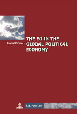 The EU in the Global Political Economy - Cite Europeenne/European Policy 45 (Paperback)