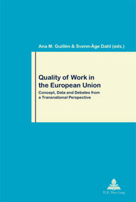 Quality of Work in the European Union: Concept, Data and Debates from a Transnational Perspective - Travail et Societe / Work and Society 67 (Paperback)