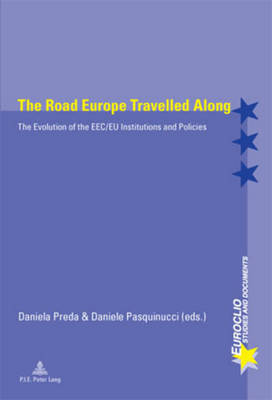 The Road Europe Travelled Along: The Evolution of the EEC/EU Institutions and Policies - Euroclio 54 (Paperback)