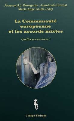 Communaute Europeene et les Accords Mixtes: Quelles Perspectives? (Paperback)