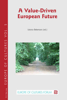 A Value-Driven European Future - Europe Des Cultures/Europe of Cultures 5 (Paperback)