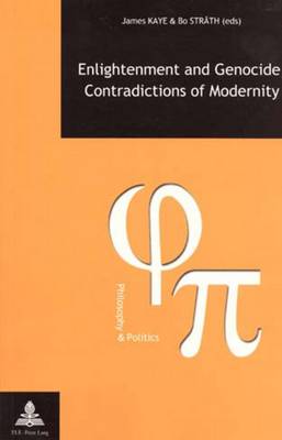 Enlightenment and Genocide, Contradictions of Modernity - Philosophie & Politique - Philosophy & Politics v. 5 (Paperback)