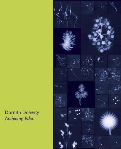 Dornith Doherty: Archiving Eden (Hardback)