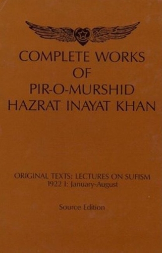 Complete Works of Pir-O-Murshid Hazrat Inayat Khan: Lectures on Sufism 1922 I -- January to August (Hardback)