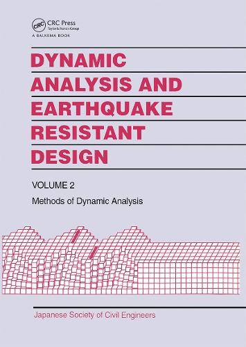 Dynamic Analysis and Earthquake Resistant Design: Dynamic Analysis and Earthquake Resistant Design Methods of Dynamic Analysis v. 2 (Hardback)