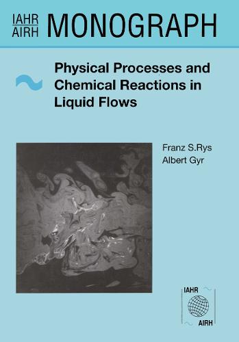 Physical Processes and Chemical Reactions in Liquid Flows - IAHR Monographs (Hardback)