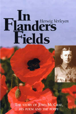 In Flanders Fields: The Story of John McCrae, His Poem and the Poppy (Paperback)