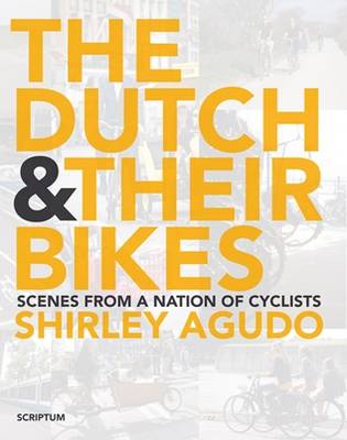 The Dutch and Their Bikes (Hardback)