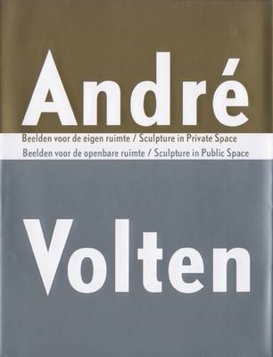 Andre Volten: Sculptures in the Public Domain (Hardback)