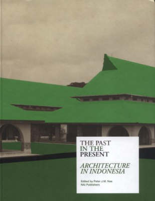 Architecture in Indonesia: Past in the Present (Hardback)