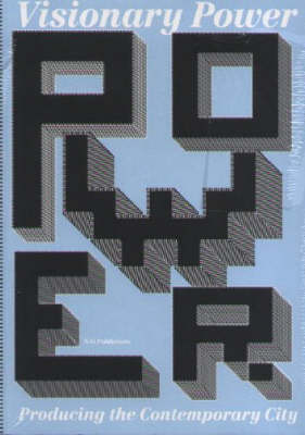 Power: Producing the Contemporary City. International Architectural Biennale Rotterdam (Paperback)