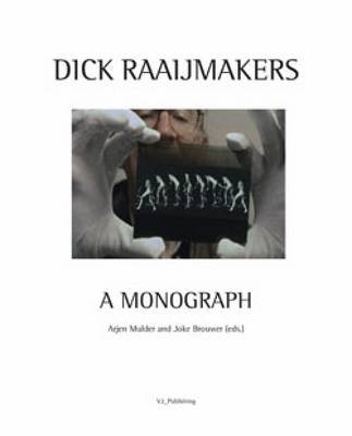 Dick Raaijmakers: A Monograph (Hardback)