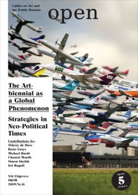 The Art Biennial as a Global Phenomenon: Strategies to Counter Neoliberal Market Logic - Open S. v. 16 (Paperback)