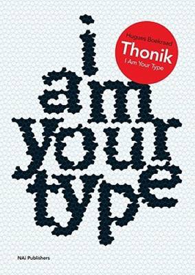 Thonik: I am Your Type (Paperback)