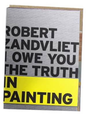 Robert Zandvliet - I Owe You the Truth in Painting (Paperback)
