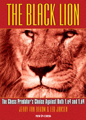 The Black Lion: The Chess Predator?s Choice Against Both 1.E4 and 1.D4 (Paperback)