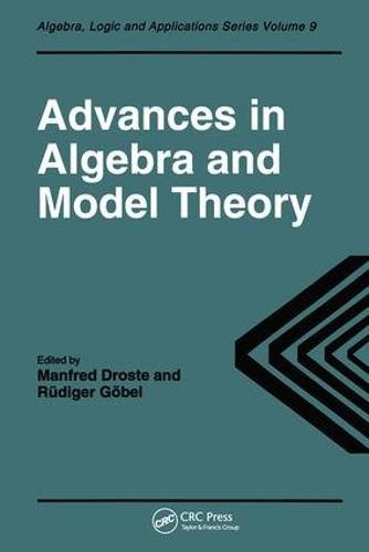 Advances in Algebra and Model Theory (Hardback)