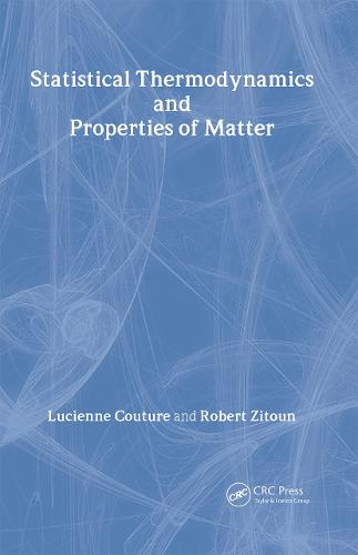 Statistical Thermodynamics and Properties of Matter (Hardback)