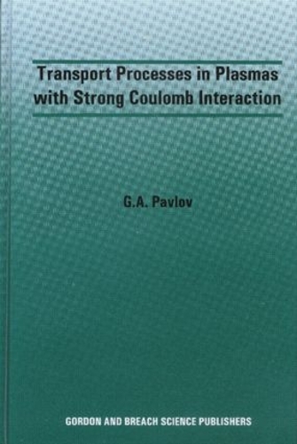 Transport Processes in Plasmas with Strong Coulomb Interactions (Hardback)