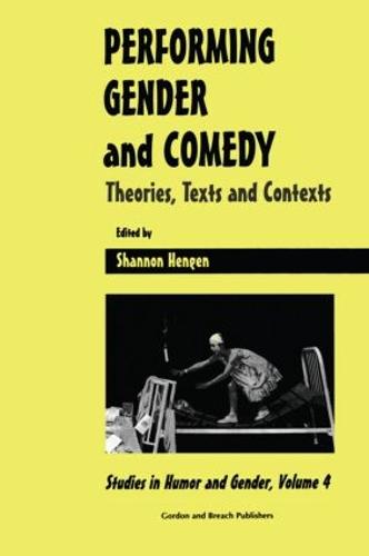 Performing Gender and Comedy: Theories, Texts and Contexts (Hardback)