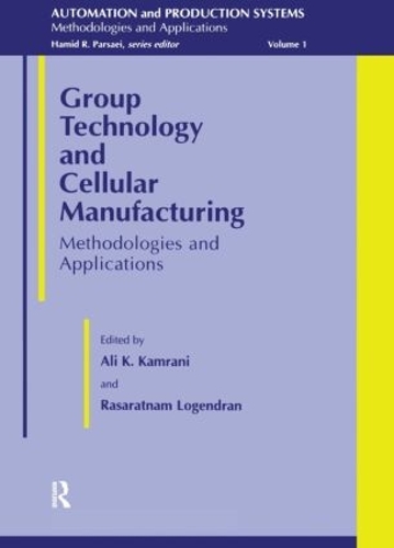 Group Technology And Cellular Manufacturing: Methodologies and Applications (Hardback)