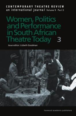 Women, Politics and Performance in South African Theatre Today Vol 3 (Paperback)