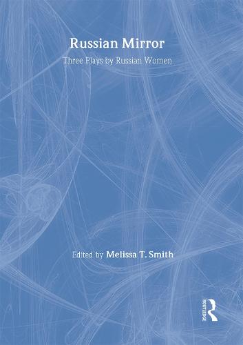 Russian Mirror: Three Plays by Russian Women (Hardback)