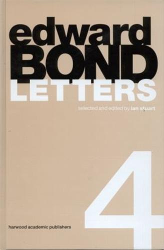 Edward Bond: Letters 4 (Hardback)