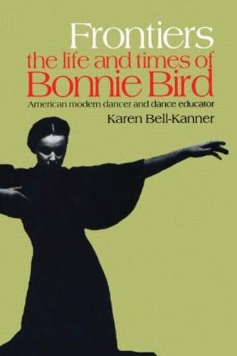 Frontiers: American Modern Dancer and Dance Educator - Choreography and Dance Studies Series (Hardback)
