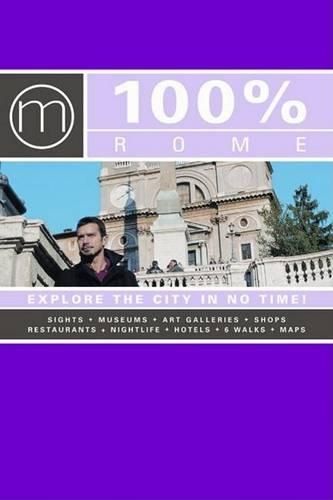 100 Per Cent Rome: Explore the City in No Time! (Paperback)
