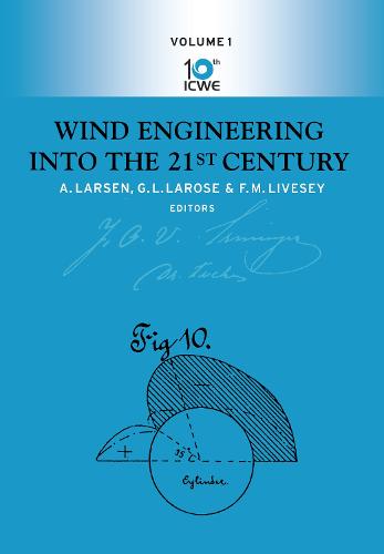 Wind Engineering into the 21st Century: Proceedings of the Tenth International Conference on Wind Engineering, Copenhagen, Denmark, 21-24 June 1999 (Hardback)