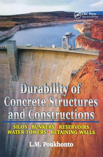 Durability of Concrete Structures and Constructions: Silos, Bunkers, Reservoirs, Water Towers, Retaining Walls (Hardback)