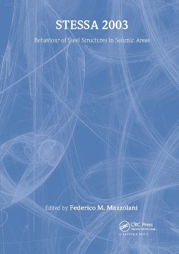 STESSA 2003 - Behaviour of Steel Structures in Seismic Areas: Proceedings of the 4th International Specialty Conference, Naples, Italy, 9-12 June 2003 (Hardback)