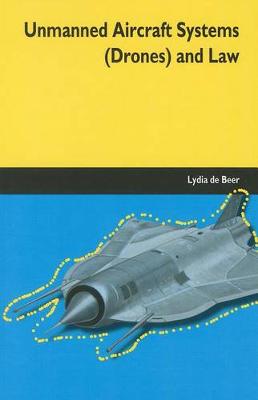 Unmanned Aircraft Systems (Drones) and Law (Hardback)