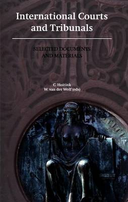 International Courts and Tribunals: Selected Documents and Materials (Second Revised Edition) (Hardback)