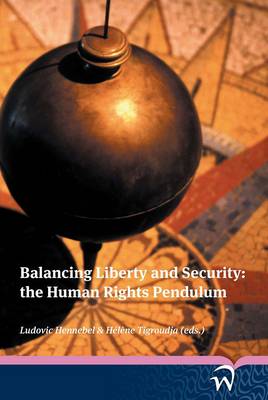 Balancing Liberty and Security: The Human Rights Pendulum (Paperback)