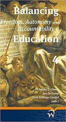 Balancing Freedom, Autonomy, and Accountability in Education Volume 4 (Hardback)