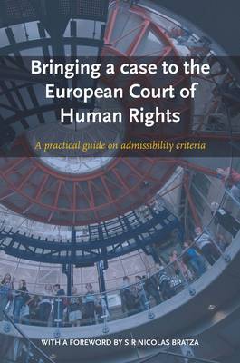 Bringing a Case to the European Court of Human Rights: A Practical Guide on Admissibility Criteria (Paperback)