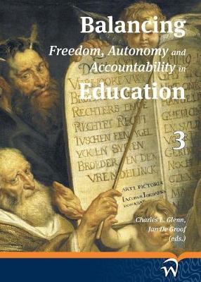 Balancing Freedom, Autonomy, and Accountability in Education Volume 3 (Hardback)